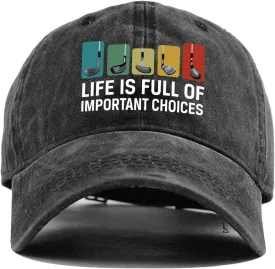 Life is Full of Important Choices, Funny Golf Hats,Vintage Hats, Adjustable Cotton Baseball Caps for Men and Women,Gifts for Women,Men,Golf Lovers and Golf Fans Dark Grey